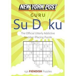 New York Post Guru Su Doku: 150 Fiendish Puzzles -- None